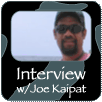 Interview with Joe Kaipat